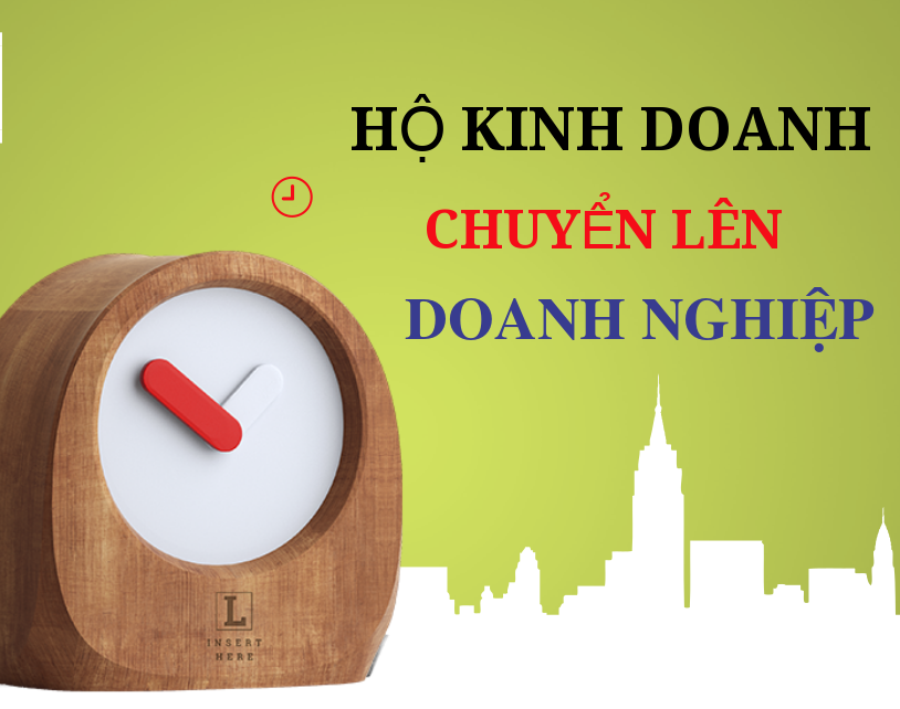 KHI HỘ KINH DOANH CHUYỂN ĐỔI THÀNH DOANH NGHIỆP